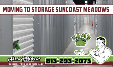 Moving To Storage Suncoast Meadows - Sam's Movers