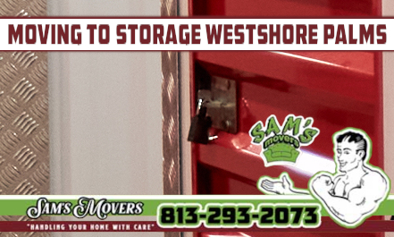 Westshore Palms Moving to Storage - Sam's Movers